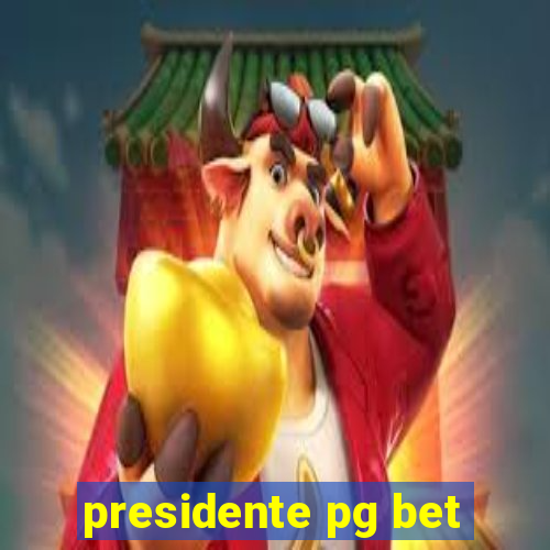 presidente pg bet